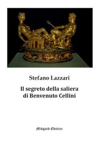 Il segreto della saliera di Benvenuto Cellini - Librerie.coop Il segreto della saliera di Benvenuto Cellini - Librerie.coop