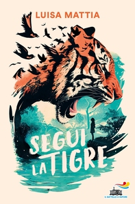Segui la tigre - Librerie.coop Segui la tigre - Librerie.coop