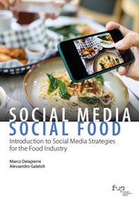 Social Media, Social Food. Introduction to Social Media Strategies for the Food Industry - Librerie.coop