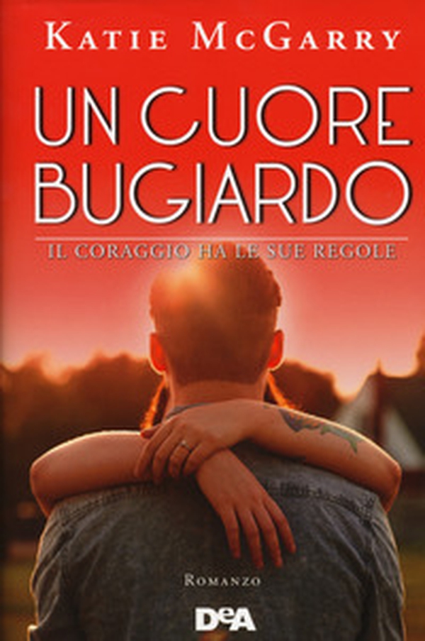 Un cuore bugiardo. Il coraggio ha le sue regole - Librerie.coop Un cuore bugiardo. Il coraggio ha le sue regole - Librerie.coop