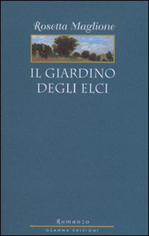 Il giardino degli elci - Librerie.coop Il giardino degli elci - Librerie.coop