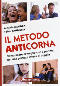 Il metodo anticorna. Comunicare al meglio con il partner per una perfetta intesa di coppia - Librerie.coop