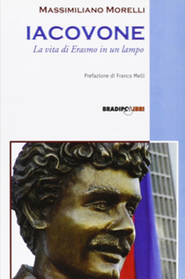 Iacovone. La vita di Erasmo in un lampo - Librerie.coop Iacovone. La vita di Erasmo in un lampo - Librerie.coop