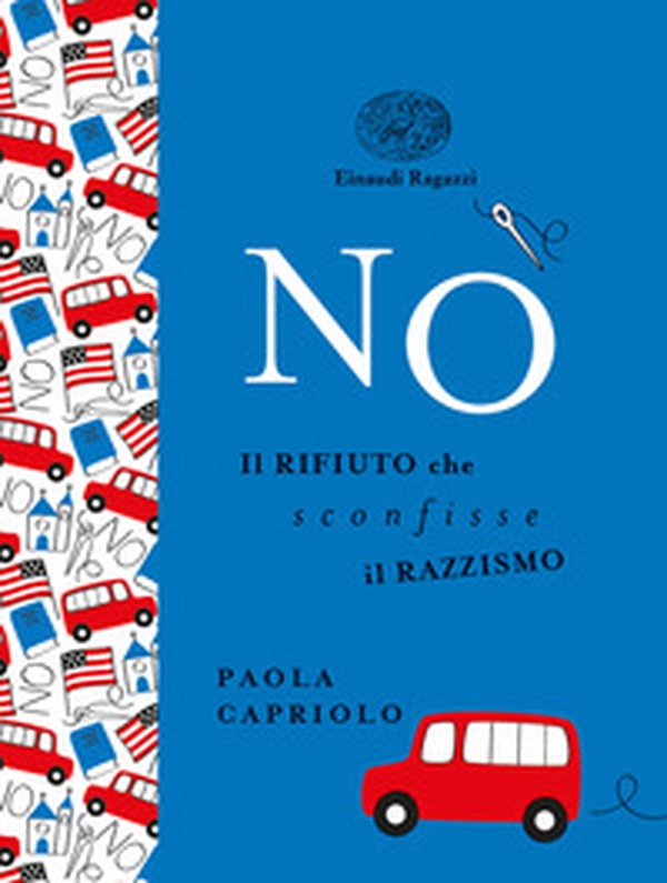 No. Il rifiuto che sconfisse il razzismo. Ediz. a colori. Ediz. deluxe - Librerie.coop No. Il rifiuto che sconfisse il razzismo. Ediz. a colori. Ediz. deluxe - Librerie.coop