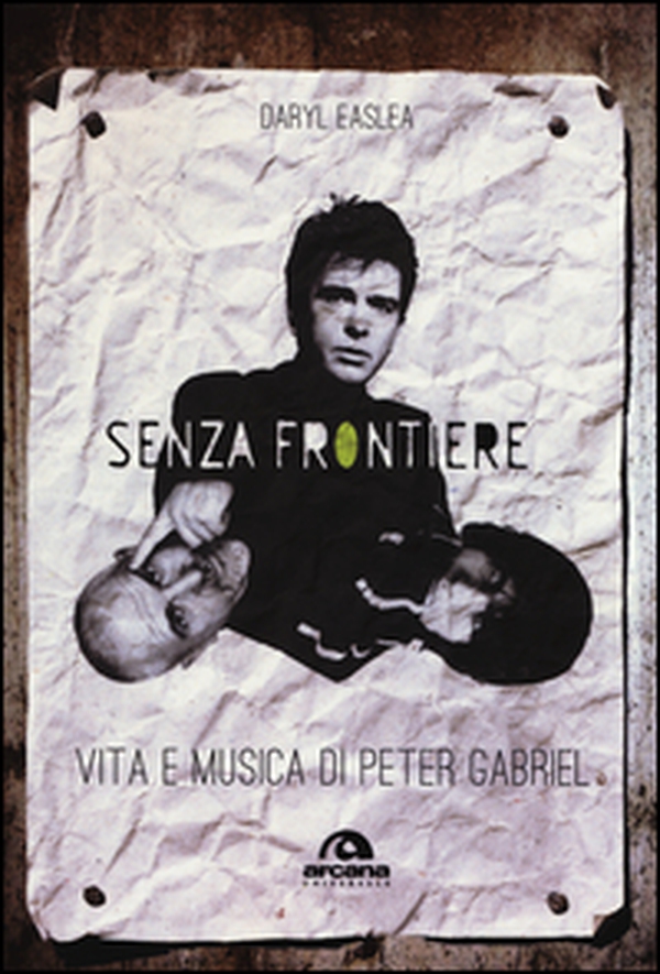 Senza frontiere. Vita e musica di Peter Gabriel - Librerie.coop Senza frontiere. Vita e musica di Peter Gabriel - Librerie.coop