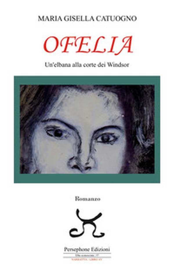 Ofelia. Un'elbana alla corte dei Windsor - Librerie.coop Ofelia. Un'elbana alla corte dei Windsor - Librerie.coop