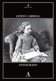 Lewis Carroll fotografo - Librerie.coop