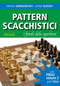 Pattern scacchistici. I finali delle aperture - Vol. 3 - Librerie.coop
