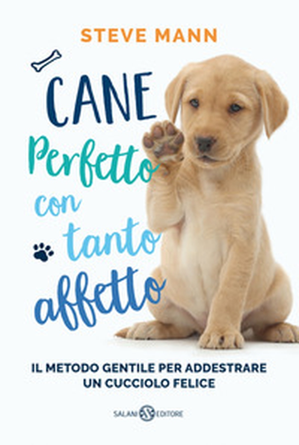 Cane perfetto con tanto affetto. Il metodo gentile per addestrare un cucciolo felice - Librerie.coop Cane perfetto con tanto affetto. Il metodo gentile per addestrare un cucciolo felice - Librerie.coop