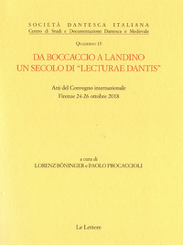 Da Boccaccio a Landino. Un secolo di «lecturae Dantis». Atti del Convegno internazionale (Firenze 24-26 ottobre novembre 2018) - Librerie.coop Da Boccaccio a Landino. Un secolo di «lecturae Dantis». Atti del Convegno internazionale (Firenze 24-26 ottobre novembre 2018) - Librerie.coop