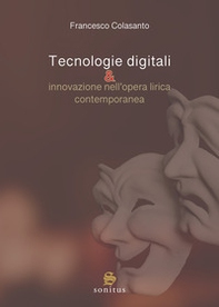 Tecnologie digitali & innovazione nell'opera lirica contemporanea - Librerie.coop
