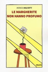 Le margherite non hanno profumo - Librerie.coop
