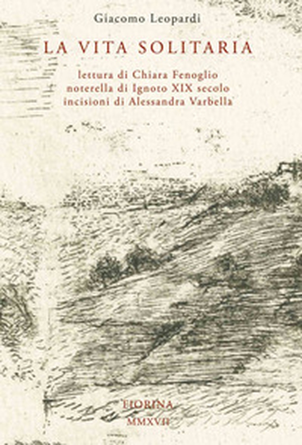 La vita solitaria. Lettura di Chiara Fenoglio notarella di Ignoto XIX secolo incisioni di Alessandra Varbella - Librerie.coop La vita solitaria. Lettura di Chiara Fenoglio notarella di Ignoto XIX secolo incisioni di Alessandra Varbella - Librerie.coop