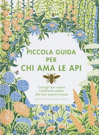 Piccola guida per chi ama le api - Librerie.coop