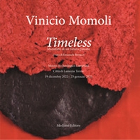 Vinicio Momoli. Timeless. Manufatti di un futuro passato. Catalogo della mostra (Tropea, 9 aprile-26 giugno 2022) - Librerie.coop Vinicio Momoli. Timeless. Manufatti di un futuro passato. Catalogo della mostra (Tropea, 9 aprile-26 giugno 2022) - Librerie.coop