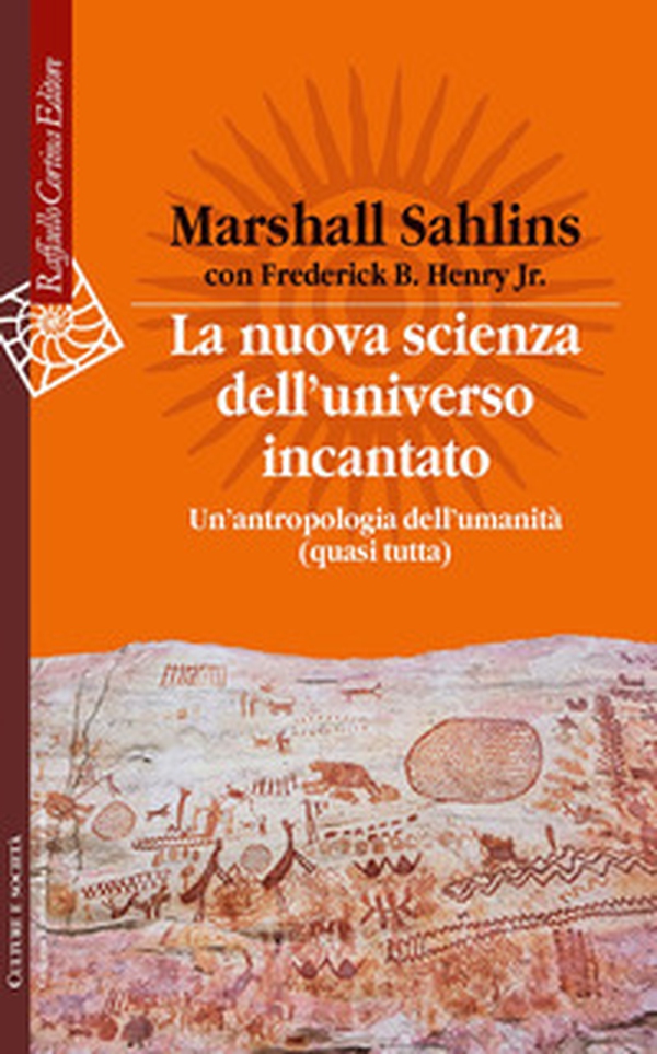 La nuova scienza dell'universo incantato. Un'antropologia dell'umanità (quasi tutta) - Librerie.coop La nuova scienza dell'universo incantato. Un'antropologia dell'umanità (quasi tutta) - Librerie.coop