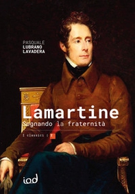 Lamartine. Sognando la fraternità - Librerie.coop