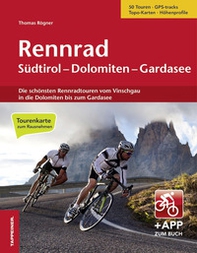 Rennrad Sudtirol, Dolomiten, Gardasee. Con cartina. Con app - Librerie.coop