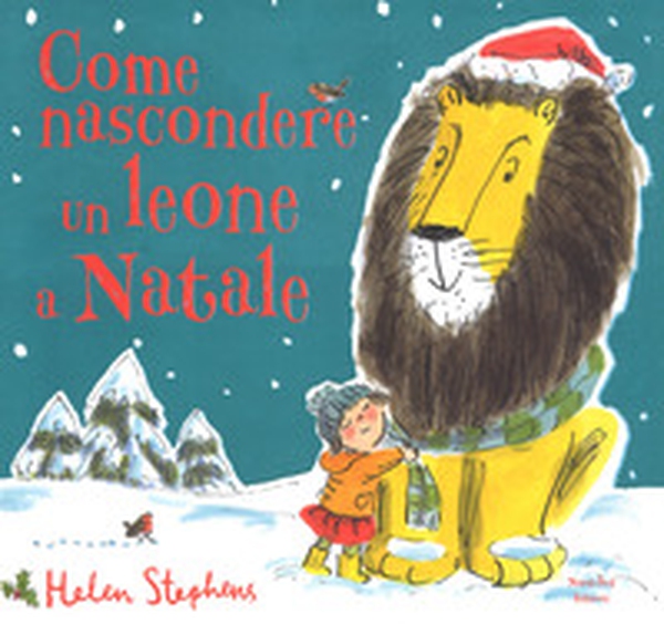 Come nascondere un leone a Natale - Librerie.coop Come nascondere un leone a Natale - Librerie.coop