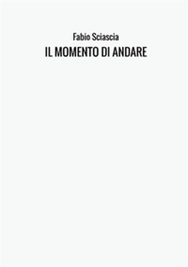 Il momento di andare - Librerie.coop Il momento di andare - Librerie.coop