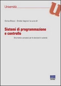 Sistemi di programmazione e controllo. Strumenti e processi per le decisioni in azienda - Librerie.coop