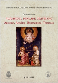Forme del pensare cristiano. Agostino, Anselmo, Bonaventura, Tommaso - Librerie.coop