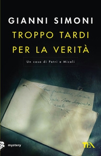 Troppo tardi per la verità. Un caso di Petri e Miceli - Librerie.coop Troppo tardi per la verità. Un caso di Petri e Miceli - Librerie.coop