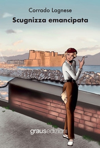 Scugnizza emancipata - Librerie.coop