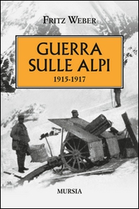 Guerra sulle Alpi. 1915-1917 - Librerie.coop