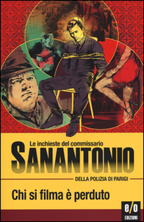 Chi si filma è perduto. Le inchieste del commissario Sanantonio della polizia di Parigi - Librerie.coop Chi si filma è perduto. Le inchieste del commissario Sanantonio della polizia di Parigi - Librerie.coop