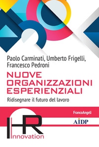 Nuove Organizzazioni Esperienziali. Ridisegnare il futuro del lavoro - Librerie.coop