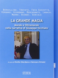 La grande magia. Mondo e oltremondo nella narrativa di Giuseppe Occhiato - Librerie.coop