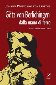 Götz von Berlichingen dalla mano di ferro - Librerie.coop