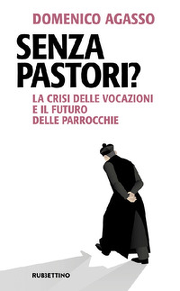 Senza pastori? La crisi delle vocazioni e il futuro delle parrocchie - Librerie.coop Senza pastori? La crisi delle vocazioni e il futuro delle parrocchie - Librerie.coop