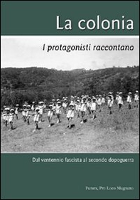 La colonia. I protagonisti raccontano - Librerie.coop
