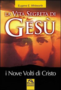 La vita segreta di Gesù. I nove volti di Cristo - Librerie.coop