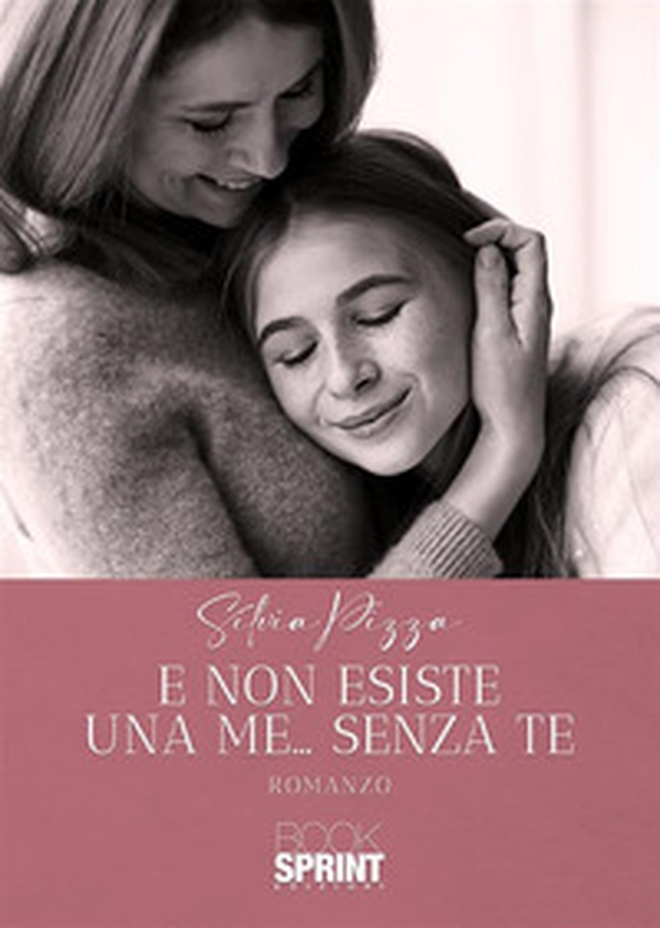 E non esiste una me... senza te - Librerie.coop E non esiste una me... senza te - Librerie.coop