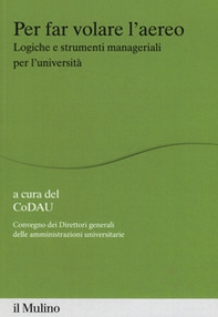 Per far volare l'areo. Logiche e strumenti manageriali per l'università - Librerie.coop