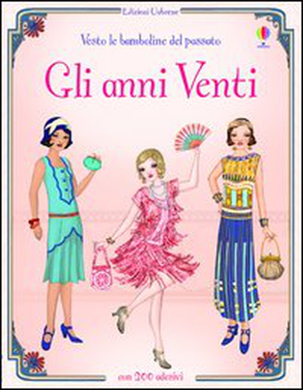 Gli anni Venti. Vesto le bamboline del passato. Con adesivi - Librerie.coop Gli anni Venti. Vesto le bamboline del passato. Con adesivi - Librerie.coop