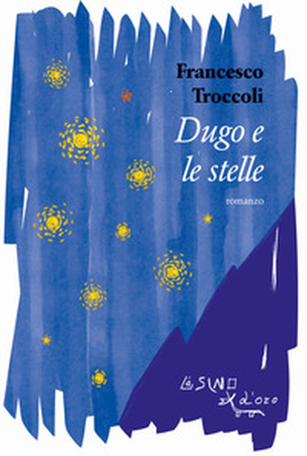 Dugo e le stelle - Librerie.coop Dugo e le stelle - Librerie.coop