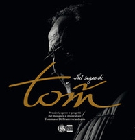 Nel segno di Tom. Pensieri, opere e progetti del designer e illustratore Tommaso di Francescantonio - Librerie.coop