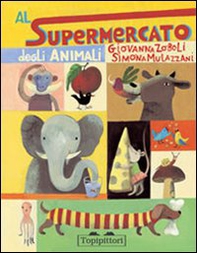 Al supermercato degli animali - Librerie.coop Al supermercato degli animali - Librerie.coop