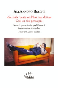 «Scrivila 'uesta un l'hai mai detta» Così un ci si pensa più. Numeri, parole, frasi e giochi bizzarri in grammatica strampalata - Librerie.coop «Scrivila 'uesta un l'hai mai detta» Così un ci si pensa più. Numeri, parole, frasi e giochi bizzarri in grammatica strampalata - Librerie.coop