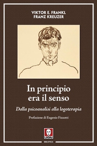 In principio era il senso. Dalla psicoanalisi alla logoterapia - Librerie.coop