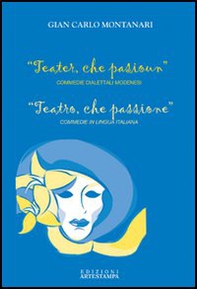 Teater, che pasioun-Teatro, che passione - Librerie.coop