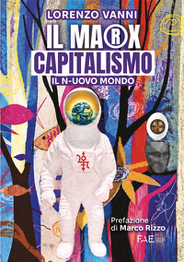 Il Marx capitalismo. Il n-uovo mondo - Librerie.coop