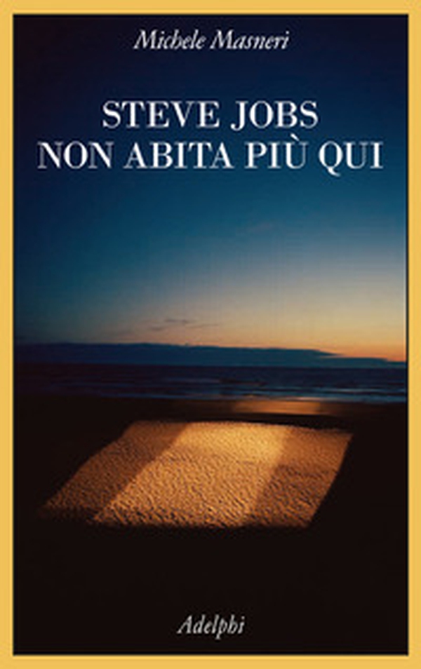 Steve Jobs non abita più qui - Librerie.coop Steve Jobs non abita più qui - Librerie.coop