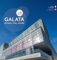Galata museo del mare. Guida al museo-Guide to the museum - Librerie.coop