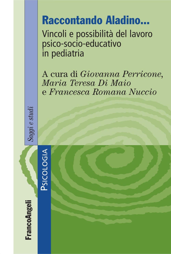 Raccontando Aladino. Vincoli e possibilità del lavoro psico-socio-educativo in pediatria - Librerie.coop Raccontando Aladino. Vincoli e possibilità del lavoro psico-socio-educativo in pediatria - Librerie.coop