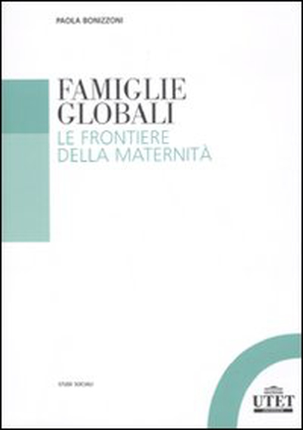 Famiglie globali. Le frontiere della maternità - Librerie.coop Famiglie globali. Le frontiere della maternità - Librerie.coop